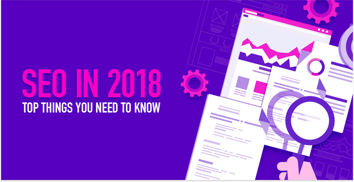 All You Need to Know About Search Engine Optimization in 2018